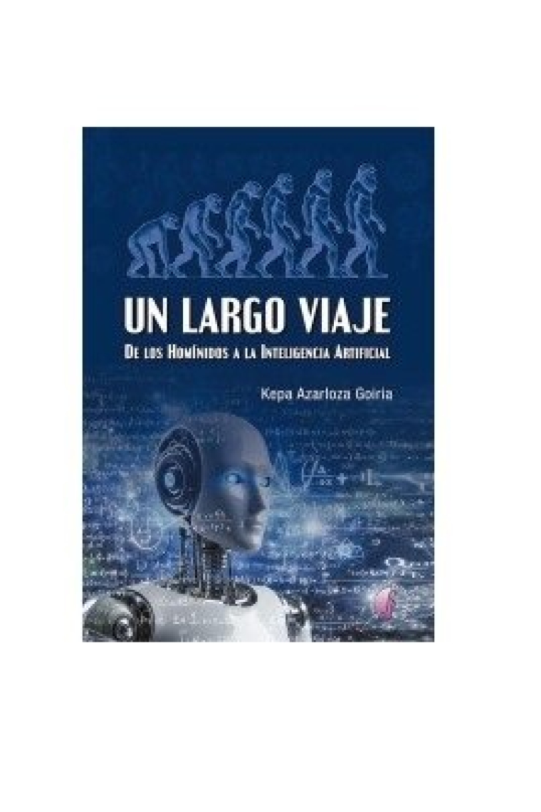 UN LARGO VIAJE DE LOS HOMINIDOS A LA INTELIGENCIA ARTIFICIA