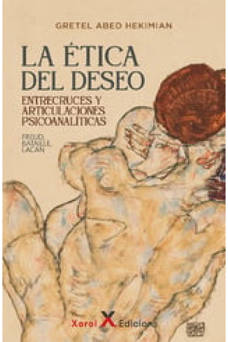 La ética del deseo. Entrecruces y articulaciones psicoanalíticas. Freud, Bataille, Lacan