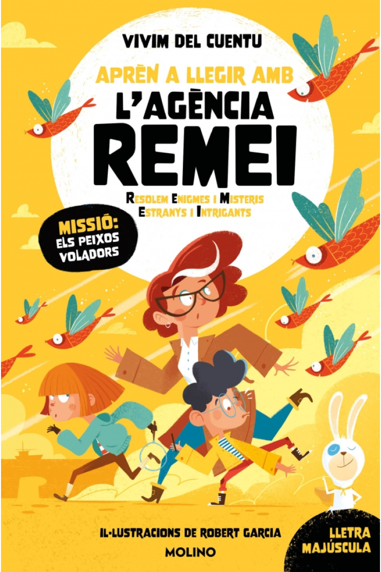 Aprèn a llegir amb l'Agència REMEI (Resolem Enigmes i Misteris Estranys i Intrigants) 3 - Missió: els peixos voladors. Lletra majúscula
