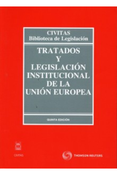 Tratados y Legislación Institucional de la Unión Europea (5 ed.) 2011