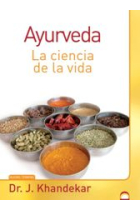 Ayurveda. La ciencia de la vida