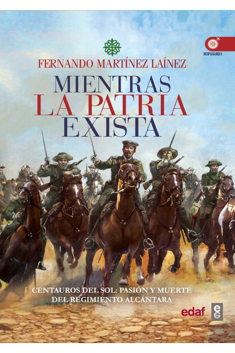 Mientras la patria exista. Centauros del sol: pasión y muerte del Regimiento Alcántara