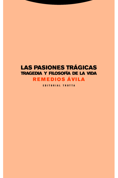 Las pasiones trágicas: tragedia y filosofía de la vida