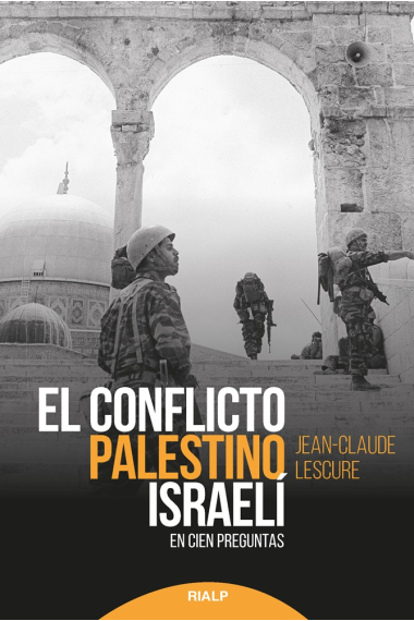 El conflicto palestino-israelí. En cien preguntas