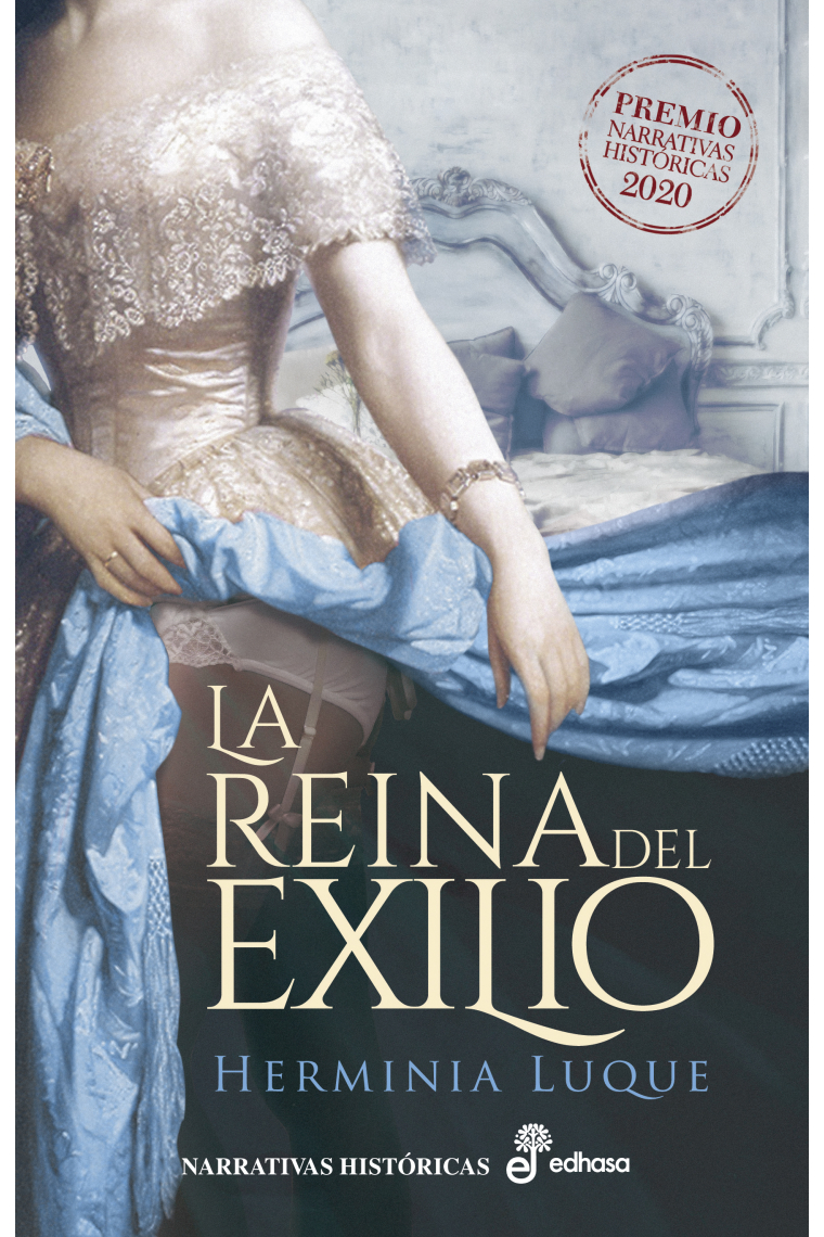 La reina del exilio (Premio Narrativas Históricas 2020)