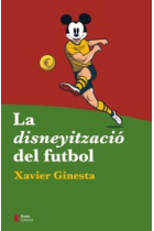 La disneyització del futbol