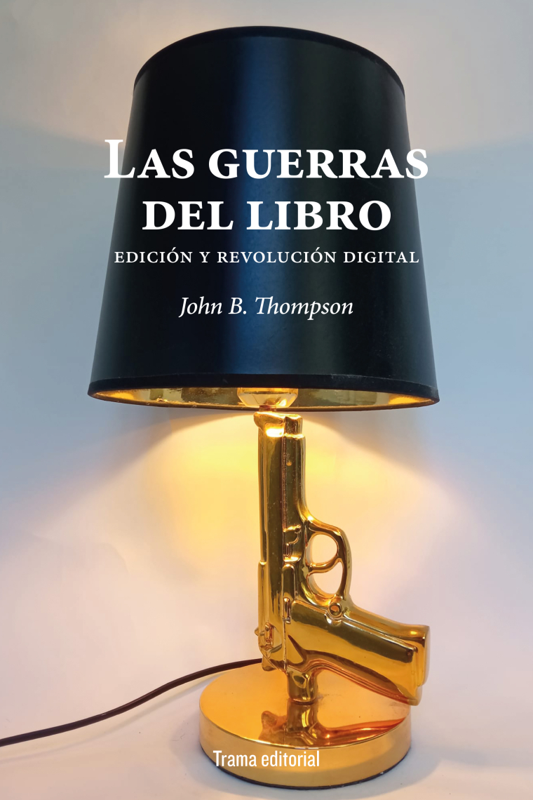 Las guerras del libro: edición y revolución digital