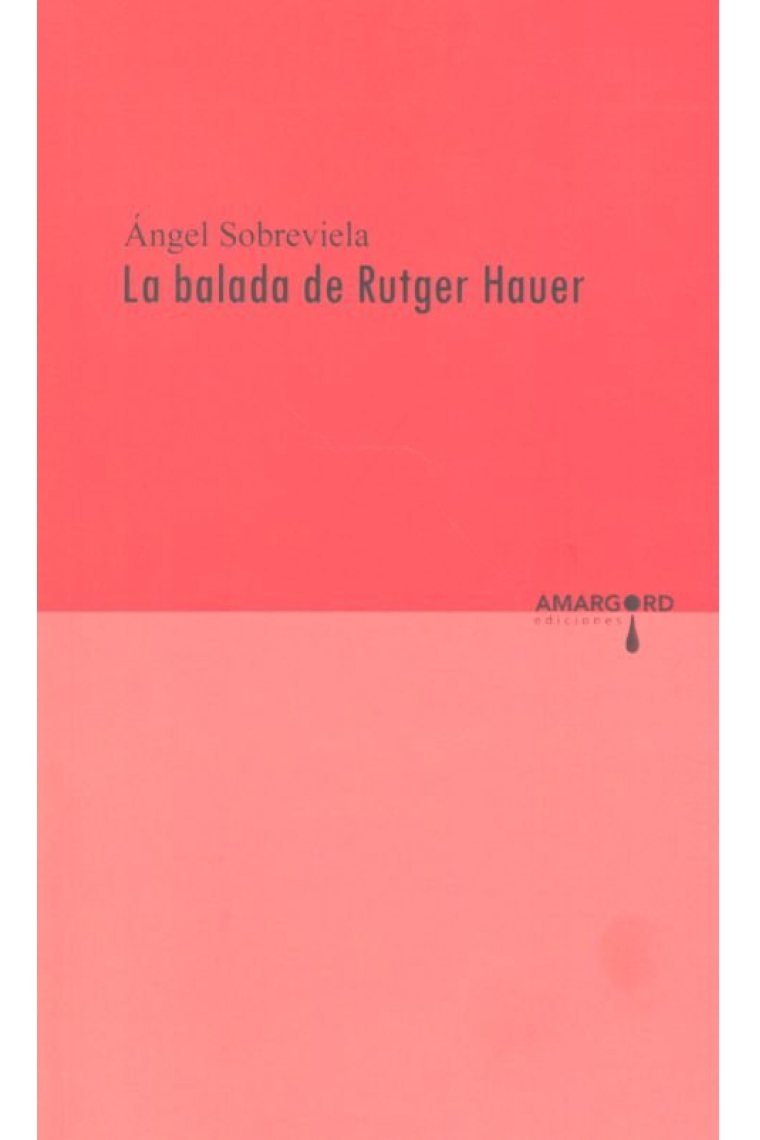 LA BALADA DE RUTGER HAUER, ANGEL SOBREVIELA