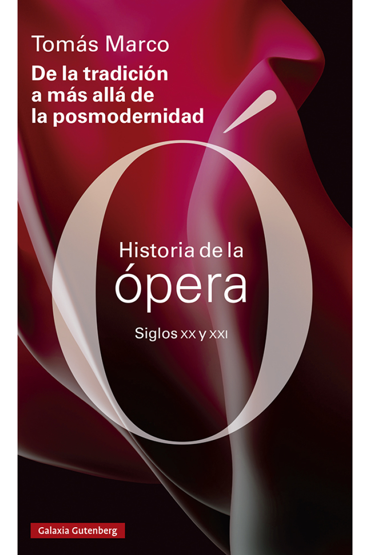 De la tradición a más allá de la posmodernidad. Historia de la ópera de los siglos XX y XXI