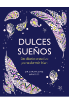 Dulces sueños. Un diario creativo para dormir bien