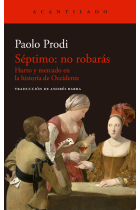 Séptimo: No robarás. Hurto y mercado en la historia de Occidente