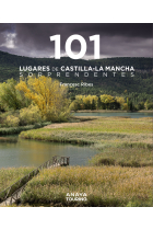 101 Lugares de Castilla-La Mancha sorprendentes