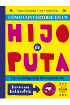 Cómo convertirse en un hijo puta. La enciclopedia del mundo de Herminio Bola extra