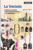 La vaciada. Caminos cruzados entre el desencuentro y el abandono