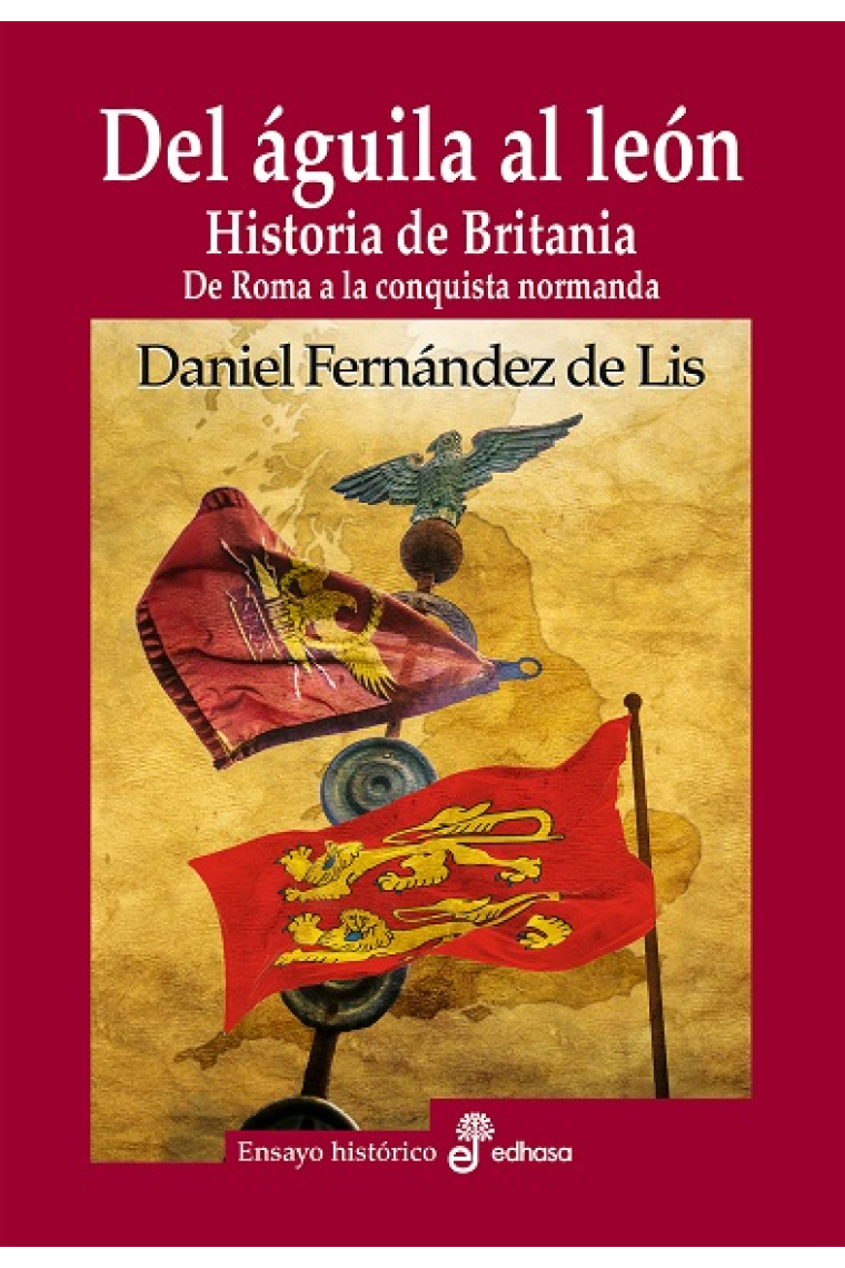 Del águila al león. Historia de Britania. De Roma a la conquista normanda