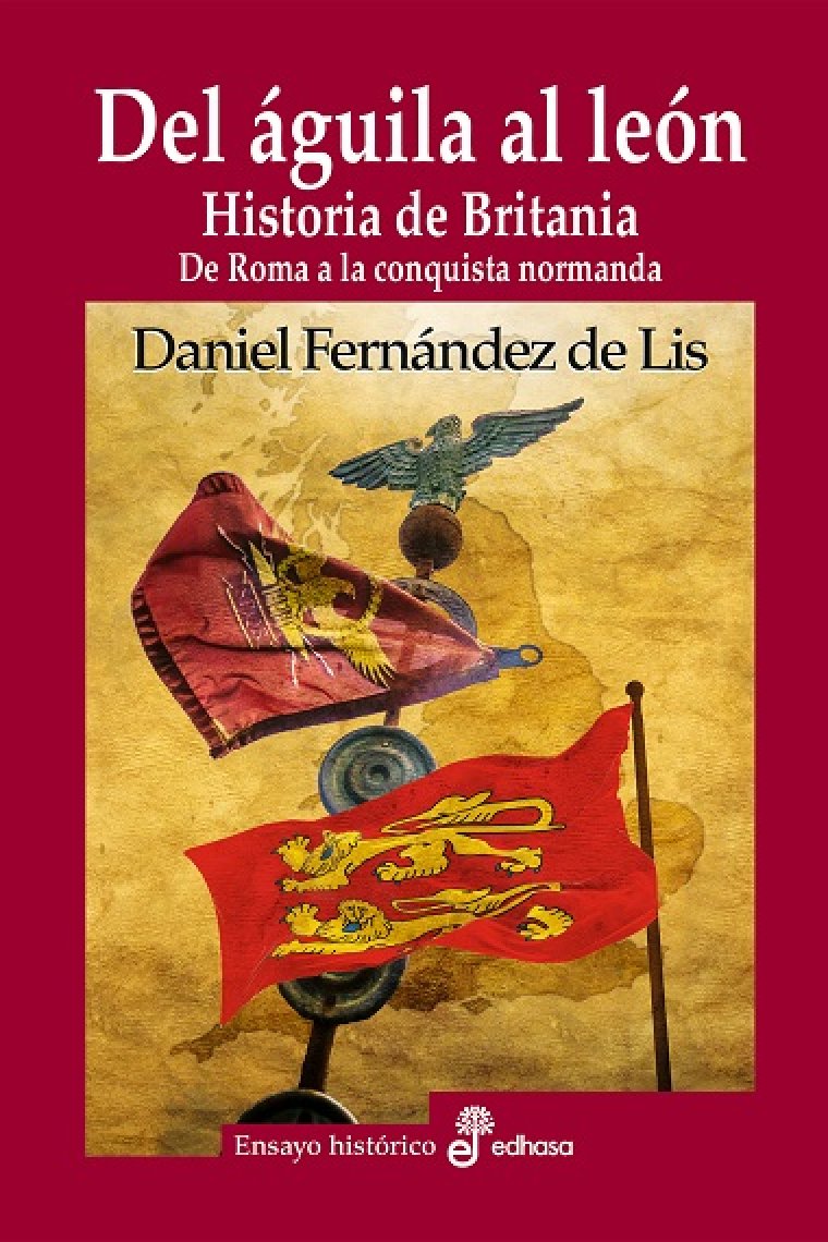 Del águila al león. Historia de Britania. De Roma a la conquista normanda