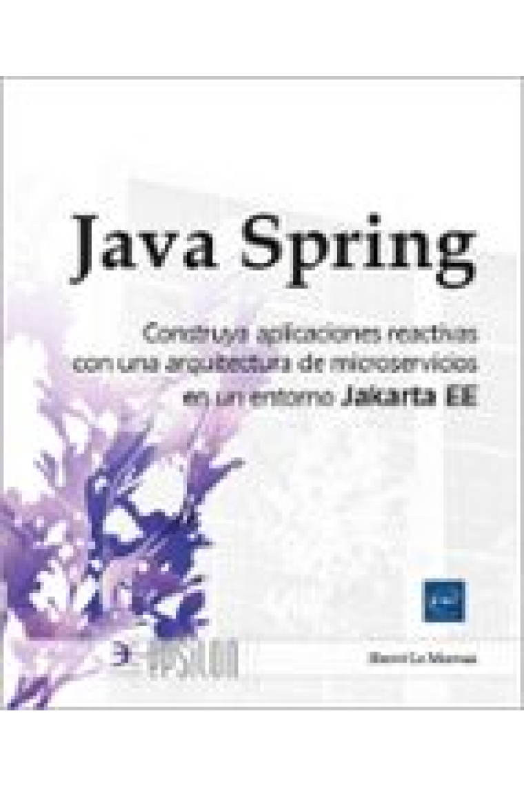 Java Spring. Construya sus aplicaciones reactivas con una arquitectura de microservicios en un entorno Jakarta EE