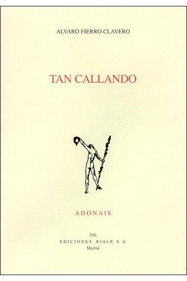 Tan callado. (Accesit del premio Adonais 1999)