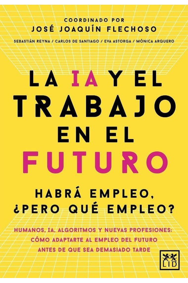 La IA y el trabajo en el futuro. Habrá empleo, pero ¿qué empleo?