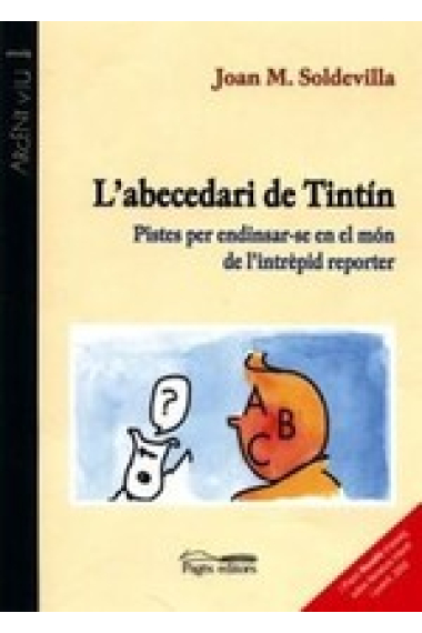 L'abecedari de Tintín. Pistes per endinsar-se en el món de l'intrèpid reporter