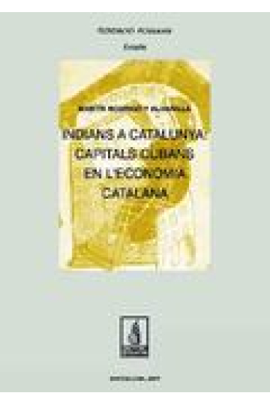 Indians a Catalunya: capitals cubans en l'economia catalana