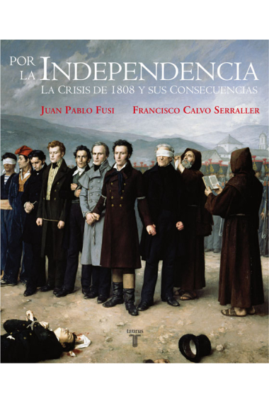 Por la independencia. La crisis de 1808 y sus consecuencias