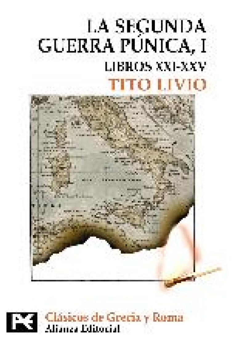 La Segunda Guerra Púnica, I (Libros XXI-XXV)