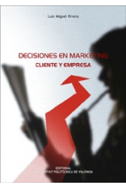 Decisiones en marketing . Cliente y empresa