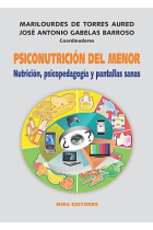 Psiconutrición del menor : nutrición, psicopedagogía y pantallas sanas