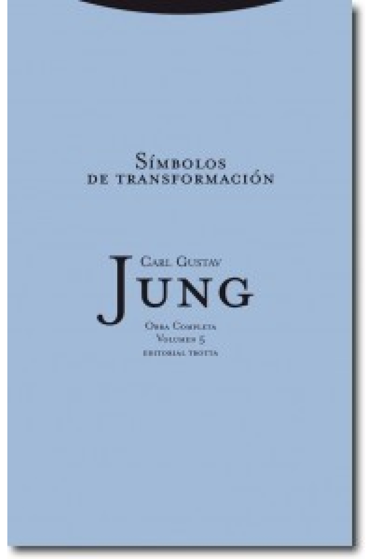 Obras completas C.G. Jung . Simbolos de transformación. (Vol 5)