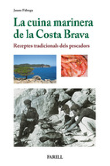 La cuina marinera de la Costa Brava. Receptes tradicionals del pescadors