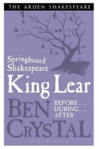 Springboard Shakespeare: King Lear (Before... During... After...)