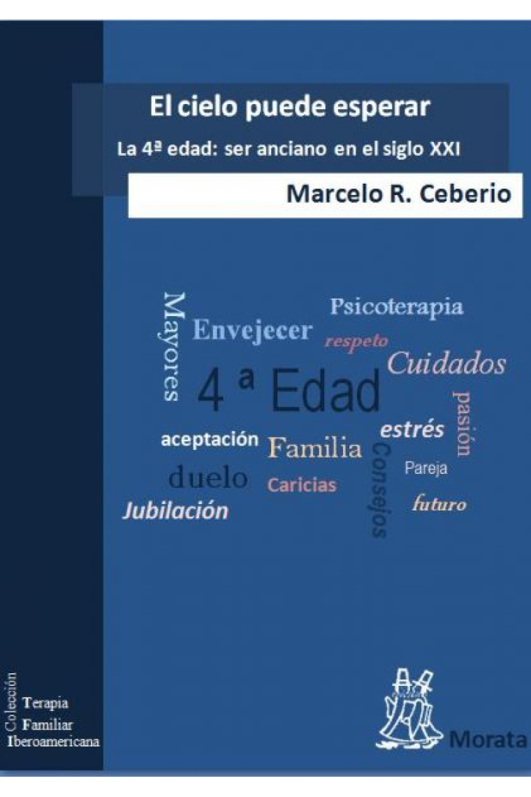 El cielo puede esperar. La 4º edad ser anciano en el siglo XXI