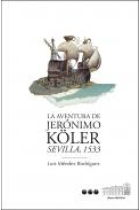 La aventura de Jerónimo Köler. Sevilla, 1533