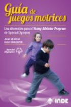 Guía de juegos motrices. Una alternativa para el Young Athletes Program de Special Olympics