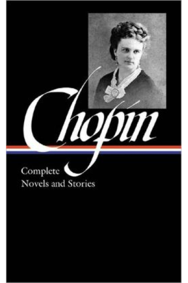 Kate Chopin: Complete Novels and Stories