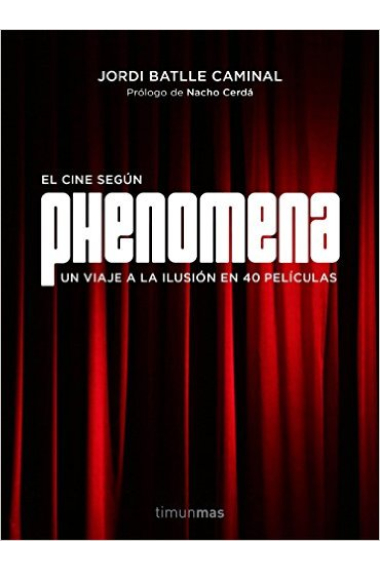 Phenomena. Un viaje a la ilusión en 40 películas