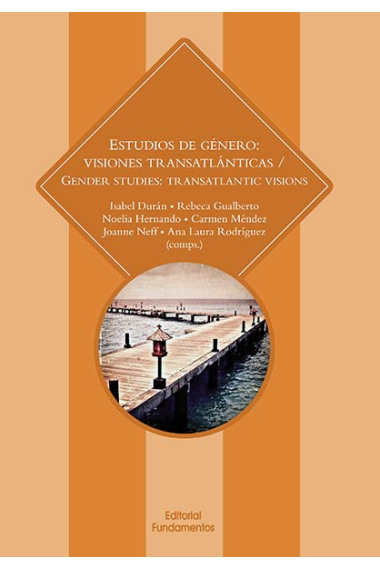 Estudios de género: visiones transatlánticas. Gender studies: transatlantic visions