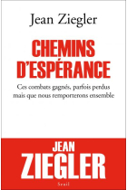 Chemins d'espérance.  Ces combats gagnés, parfois perdus mais que nous remporterons ensemble