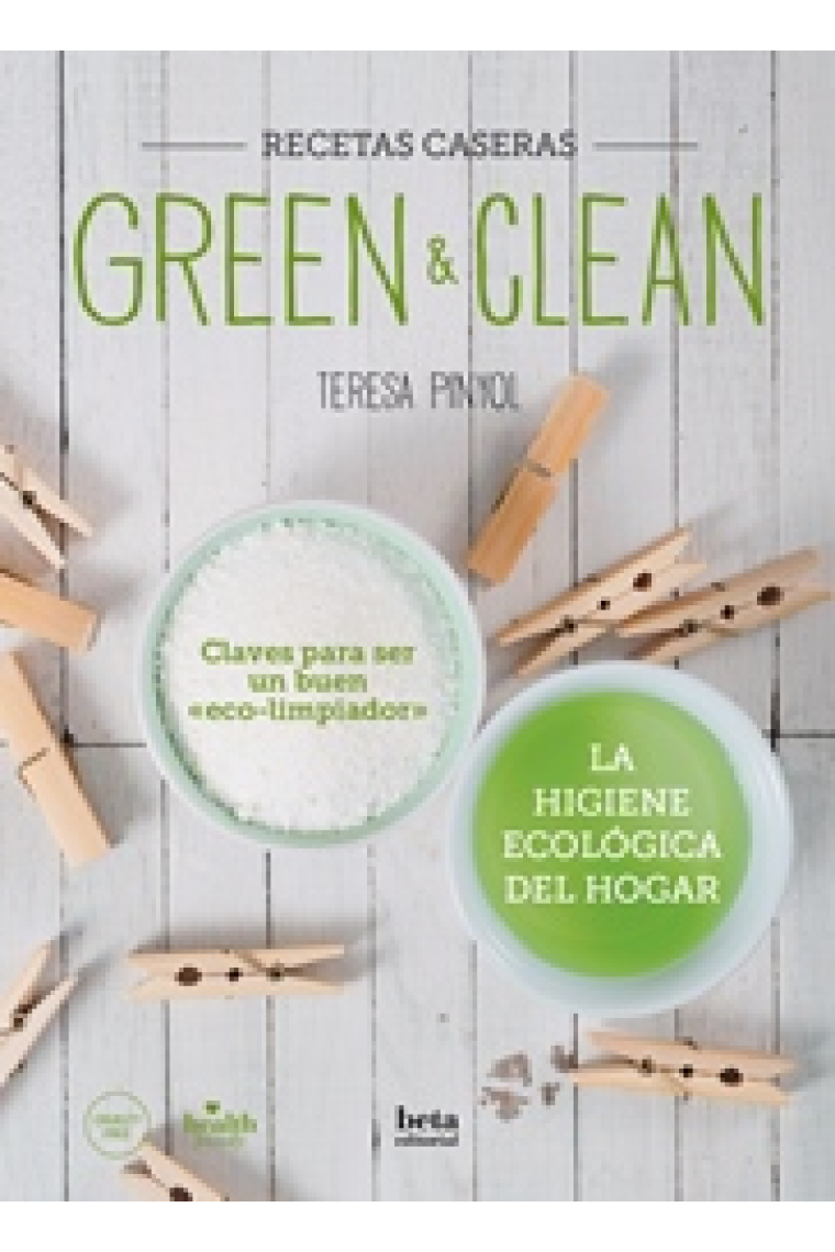 Green & clean. Claves para ser un buen eco-limpiador. La higiene ecológica del hogar