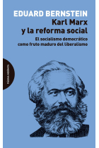 Karl Marx y la reforma social. El socialismo democrático como fruto maduro del liberalismo