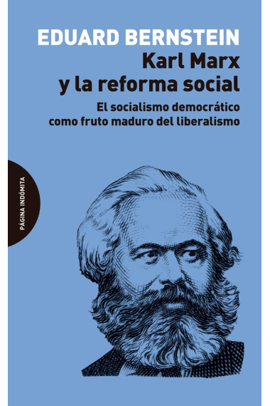 Karl Marx y la reforma social. El socialismo democrático como fruto maduro del liberalismo