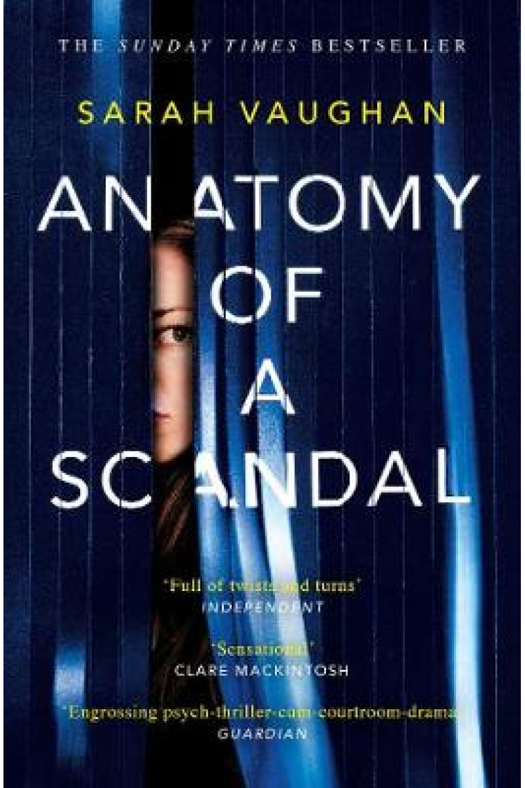 Anatomy of a Scandal : The Sunday Times bestseller everyone is talking about