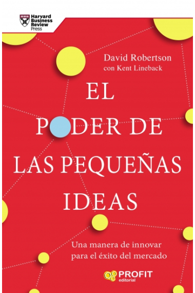 El Poder de las pequeñas ideas. Enfocando la innovación hacia la reducción de riesgos y el aumento de beneficios