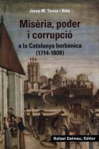 Misèria, poder i corrupció a la Catalunya borbònica (1714-1808)