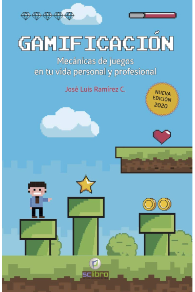 Gamificación. Mecánicas de juegos en tu vida Personal y profesional