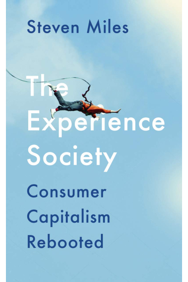 The Experience Society. Consumer Capitalism Reboot: Consumer Capitalism Rebooted