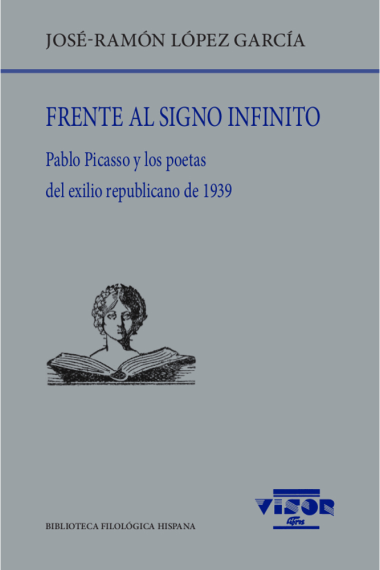 Frente al signo infinito: Pablo Picasso y los poetas del exilio republicano