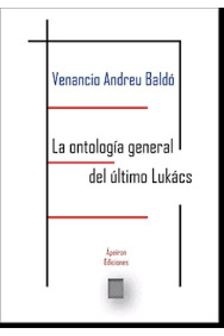 La ontología general del último Lukács: reconstruir el marxismo, recuperar el socialismo