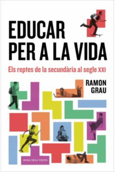 Educar per a la vida. Els reptes de la secundària al segle XXI